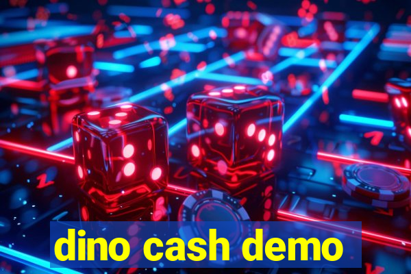 dino cash demo